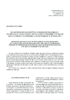 Od archeologii osadnictwa do biografii krajobrazu: archeologia polska wobec wsp&oacute;łczesnych perspektyw badań relacji między człowiekiem a środowiskiem w przeszłości
