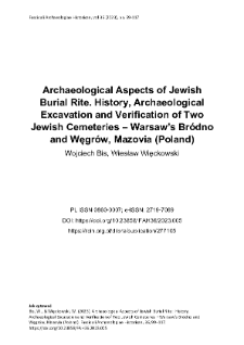Archaeological Aspects of Jewish Burial Rite. History, Archaeological Excavation and Verification of Two Jewish Cemeteries – Warsaw’s Bródno and Węgrów, Mazovia (Poland)