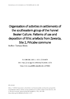 Organisation of activities in settlements of the southeastern group of the Funnel Beaker Culture. Patterns of use and deposition of lithic artefacts from Zawarża, Site 2, Pińcz&oacute;w commune