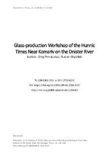Glass-production Workshop of the Hunnic Times Near Komariv on the Dnister River