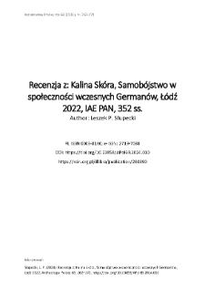 Recenzja z: Kalina Sk&oacute;ra, Samob&oacute;jstwo w społeczności wczesnych German&oacute;w, Ł&oacute;dź 2022, IAE PAN, 352 ss.