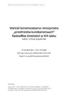 Wartość komemoratywna i emocjonalna &bdquo;przedmiot&oacute;w kunstkamerowych&rdquo; Radziwiłł&oacute;w birżańskich w XVII wieku