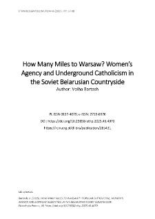 How Many Miles to Warsaw? Women&rsquo;s Agency and Underground Catholicism in the Soviet Belarusian Countryside.