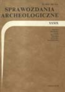 Sprawozdania Archeologiczne T. 39 (1988), Spis treści