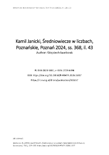 Kamil Janicki, Średniowiecze w liczbach, Poznańskie, Poznań 2024, ss. 368, il. 43