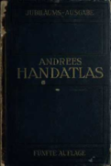 Andrees Algemeiner Handatlas : in 231 Haupt- und 211 Nebenkarten, mit vollständigem alphabetischen Namenverzeichnis in besonderem Bande