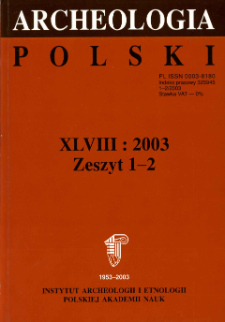 Archeologia Polski T. 48 (2003) Z. 1-2, Spis treści