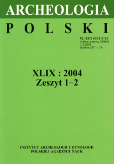 Archeologia Polski T. 49 (2004) Z. 1-2, Spis treści