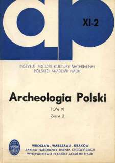 Archeologia Polski. Vol. 11 (1966) No 2, Spis treści