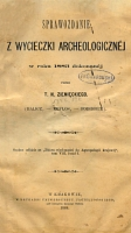 Sprawozdanie z wycieczki archeologicznej w roku 1883 dokonanej przez T. N. Ziemięckiego : (Halicz - Kryłos - Podhorce)