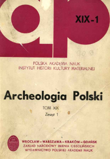 Archeologia Polski. Vol. 19 (1974) No 1, Spis treści