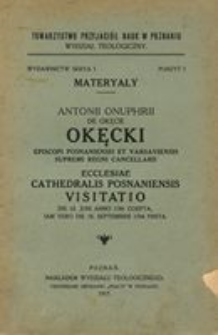 Antonii Onuphrii de Okęcie Okęcki, episcopi posnaniensis et varsaviensis, supremi regni cancelarii ecclesiae cathedralis posnaniensis visitatio die 15. juno anno 1781 coepta, iam vero die 18. septembris 1784 finita