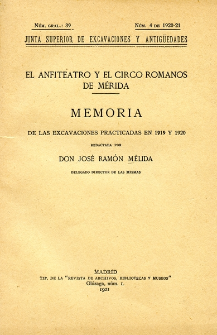El anfiteatro y el circo romanos de M&eacute;rida : memoria de las excavaciones practicadas en 1919 y 1920