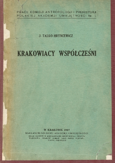 Krakowiacy wsp&oacute;łcześni : [studjum antropologiczne według własnych badań]
