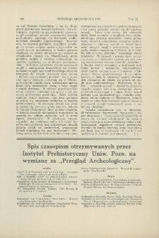 Spis czasopism otrzymywanych przez Instytut Prehistoryczny Uniw. Pozn. na wymianę za "Przegląd Archeologiczny"