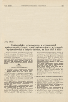 Problematyka archeologiczna w czasopismach społeczno-politycznych, prasie codziennej oraz wybranych wydawnictwach z innych dziedzin, za lata 1959 i 1960