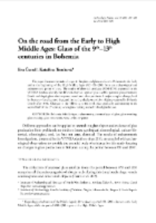 On the road from the Early to High Middle Ages: Glass of the 9th&ndash;13th centuries in Bohemia
