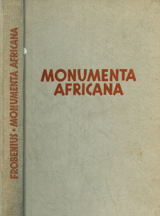 Schriften zur Kulturkunde. Bd. 3., Monumenta Africana : der Geist eines Erdteils