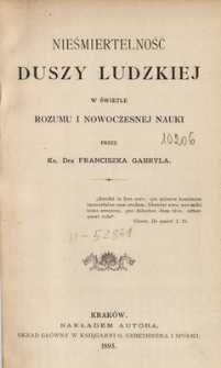 Nieśmiertelność duszy ludzkiej w świetle rozumu i nowoczesnej nauki