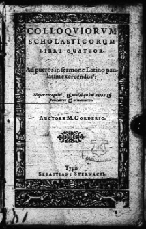 Colloquiorum scholasticorum libri quatuor. Ad pueros in sermone latino paulatim exercendos