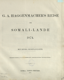 G. A. Haggenmacher's Reise im Somali-Lande 1874.