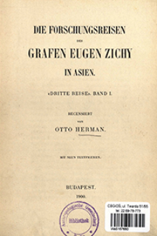 Die Forschungsreisen des Grafen Eugen Zichy in Asien. Bd. 1, "Dritte Reise"