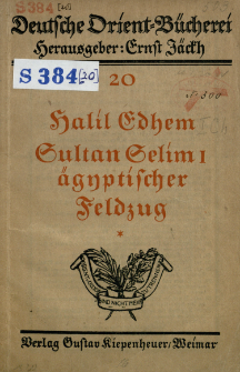 Tagebuch der ägyptischen Expedition des Sultans Selim I. : aus Feriduns Sammlung der Staatsschriften
