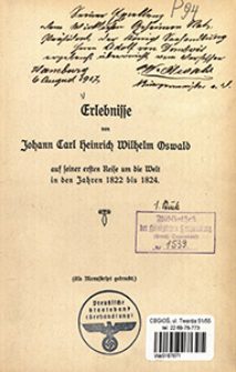 Erlebnisse von Johann Carl Heinrich Wilhelm Oswald auf seiner ersten Reise um die Welt in den Jahren 1822 bis 1824.