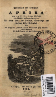 Entdeckungen und Abentheuer in Afrika von den &auml;ltesten Zeiten bis jetzt (mit Einschlu&szlig; der Landerschen Reise) : mit einem Abri&szlig; der Geologie, Mineralogie und Zoologie dieses Festlandes