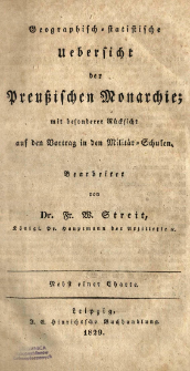 Geographisch-statistische Uebersicht der Preu&szlig;ischen Monarchie : mit besonderer R&uuml;cksicht auf den Vortrag in den Milit&auml;r-Schulen