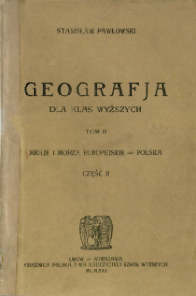 Geografja dla klas wyższych. T. 2, cz. 2, Kraje i morza europejskie - Polska