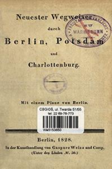Neuester Wegweiser durch Berlin, Potsdam und Charlottenburg.