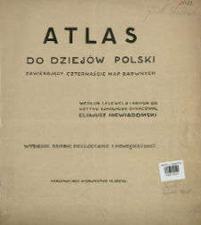 Atlas do dziejów Polski zawierający czternaście map barwnych