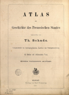 Atlas zur Geschichte des Preussischen Staates : 12 Blätter mit erklärendem Text