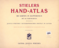 Stielers Hand-Atlas : 100 Karten in Kupferstich mit 162 Nebenkarten