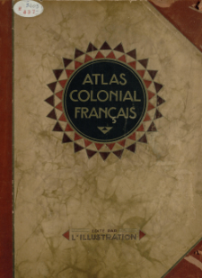 Atlas colonial français : colonies, protectorats et pays sous mandat