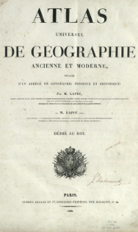 Atlas universel de géographie ancienne et moderne, précédé d'un abrégé de géographie physique et historique