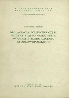 Deglacjacja p&oacute;łnocnej części Wyżyny Śląsko-Krakowskiej w okresie zlodowacenia środkowopolskiego = Deglaciation of northern part of Silesia-cracow upland during the Middle-Polish Glaciation = Degljaciacija severnoj časti Sljonsko-Krakovskoj vozvy&scaron;ennosti v period srednepol'skogo oledenija