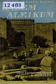 Salem aleikum : unter F&uuml;rsten und Sklaven in Marokko
