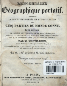 Dictionnaire g&eacute;ographique portatif : contenant la description g&eacute;n&eacute;rale et particuli&egrave;re des cinq parties du monde connu : revu avec soin, et pr&eacute;c&eacute;d&eacute; d'un vocabulaire de mots g&eacute;n&eacute;riques servant a expliquer le sens des noms g&eacute;ographiques les plus importans dans les principales langues. Pt. 2