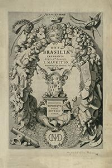 Casparis Barl&aelig;i, Rervm Per Octennivm In Brasilia Et alibi nuper gestarum, Sub Pr&aelig;fectura [...] Comitis I[oannis] Mavritii, Nassovi&aelig; [...] Comitis, Nunc Vesali&aelig; Gubernatoris & Equitatus F&oelig;deratorum Belgii Ordd. sub Avriaco Ductoris, Historia.