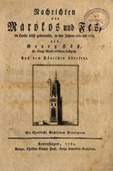 Nachrichten von Mar&oacute;kos und Fes : im Lande selbst gesammelt, in den Jahren 1760 bis 1768