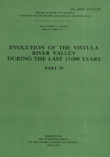 Evolution of the Vistula river valley during the last 15 000 years. Pt. 4 = Ewolucja doliny Wisły podczas ostatnich 15 000 lat
