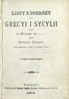 Listy z podr&oacute;ży po Grecyi i Sycylii pisane do Michała B... : (z widokiem ateńskiej Akropoli)