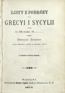 Listy z podróży po Grecyi i Sycylii pisane do Michała B... : (z widokiem ateńskiej Akropoli)