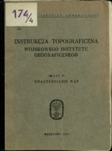 Instrukcja topograficzna Wojskowego Instytutu Geograficznego. Cz. 4, Unacześnianie map.
