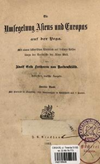 Die Umsegelung Asiens und Europas auf der Vega : mit einem historischen R&uuml;ckblick auf fr&uuml;here Reisen l&auml;ngs der Nordk&uuml;ste der Alten Welt. Bd. 2