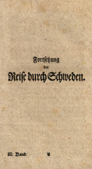 Joseph Marshall's Esq. Reisen durch Holland, Flandern, Deutschland, D&auml;nnemark, Schweden, Ru&szlig;land, Pohlen und Preu&szlig;en in den Jahren 1768, 1769 und 1770 [...]. Bd. 3