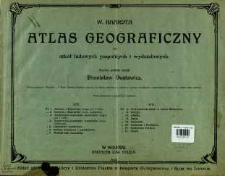 W. Haardta atlas geograficzny dla szkół ludowych pospolitych i wydziałowych