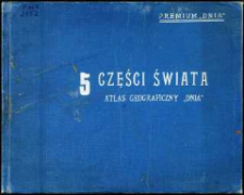 5 części świata : atlas geograficzny "Dnia", zawiera 21 map i 1 tablicę godeł wojennych i handlowych